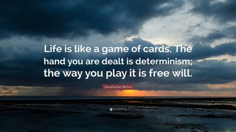 life is like a game of cards|Iba pa.